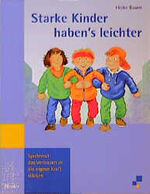 ISBN 9783451266164: Starke Kinder haben's leichter : Spielerisch das Vertrauen in die eigene Kraft stärken