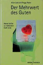 ISBN 9783451266591: Der Mehrwert des Guten : wenn Helfen zur heilenden Kraft wird. Aus dem Amerikan. von Bernardin Schellenberger, Herder-Spektrum.