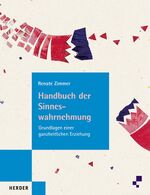 ISBN 9783451269059: Handbuch der Sinneswahrnehmung: Grundlagen einer ganzheitlichen Erziehung