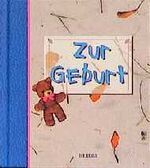 Zur Geburt. mit Farbfotogr. von Helmut R