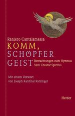 ISBN 9783451270130: Komm, Schöpfer Geist : Betrachtungen zum Hymnus Veni creator spiritus Raniero Cantalamessa. Aus dem Ital. von Ingrid Stampa. Mit einem Vorw. von Joseph Kardinal Ratzinger