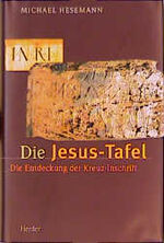 ISBN 9783451270925: Die Jesus-Tafel. Die Entdeckung der Kreuz-Inschrift. Mit einem Vorwort von Carsten Peter Thiede.