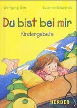 Du bist bei mir – Kindergebete