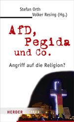 ISBN 9783451274664: AfD, Pegida und Co.: Angriff auf die Religion?