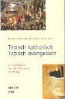 ISBN 9783451280849: Typisch katholisch - typisch evangelisch