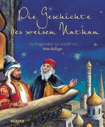 ISBN 9783451283987: Die Geschichte des weisen Nathan – Die Ringparabel neu erzählt von Max Bolliger nach der dritten Novelle des ersten Tages aus Giovanni Boccaccios Decamerone