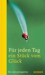 ISBN 9783451284274: Für jeden Tag ein Stück vom Glück