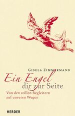 Gisela Zimmermann: Ein Engel dir zur Sei Gisela Zimmermann: Ein Engel dir zur Sei