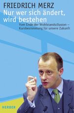 ISBN 9783451285509: Nur wer sich ändert, wird bestehen. Vom Ende der Wohlstandsillusion - Kursbestimmung für unsere Zukunft