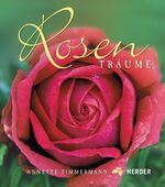 Timmermann, Annette (Fotos): Rosenträume Timmermann, Annette (Fotos): Rosenträume
