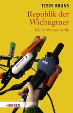 ISBN 9783451287152: Republik der Wichtigtuer: Ein Bericht aus Berlin