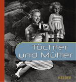 ISBN 9783451287688: Töchter und Mütter