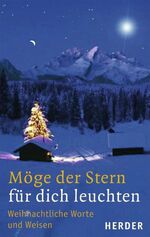 ISBN 9783451288456: Möge der Stern für dich leuchten. Weihnachtliche Worte und Weisen