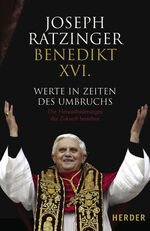Joseph Ratzinger, Benedikt XVI.: Werte i Joseph Ratzinger, Benedikt XVI.: Werte i