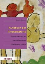 ISBN 9783451289309: Handbuch der Psychomotorik : Theorie und Praxis der psychomotorischen Förderung von Kindern