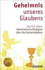 ISBN 9783451289606: Geheimnis unseres Glaubens: katechetische Predigten über die Eucharistiefeier