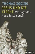 ISBN 9783451290992: Jesus und die Kirche - Was sagt das Neue Testament?