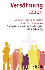 Versöhnung leben – Bußfeiern durch das Kirchenjahr