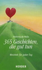 ISBN 9783451292453: 365 Geschichten, die gut tun Weisheit für jeden Tag