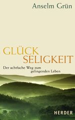 ISBN 9783451296031: Glückseligkeit - Der achtfache Weg zum gelingenden Leben