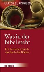 ISBN 9783451297953: Was in der Bibel steht - ein Leitfaden durch das Buch der Bücher