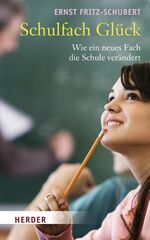 ISBN 9783451298493: Schulfach Glück - Wie ein neues Fach die Schule verändert