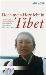 ISBN 9783451299926: Doch mein Herz lebt in Tibet – Die bewegende Geschichte einer tapferen Frau