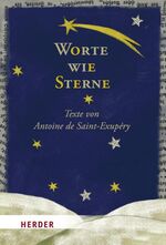 ISBN 9783451302664: Worte wie Sterne - Texte von Antoine de Saint-Exupéry