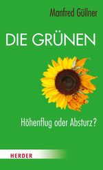 ISBN 9783451306747: Die Grünen – Höhenflug oder Absturz?