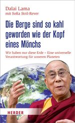 ISBN 9783451311543: Die Berge sind so kahl geworden wie der Kopf eines Mönchs - Wir haben nur diese Erde - Eine universelle Verantwortung für unseren Planeten