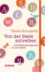 ISBN 9783451315763: Von der Seele schreiben - Auf Entdeckungsreise zu mir selbst (signiert)