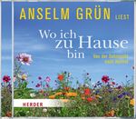 ISBN 9783451319914: Wo ich zu Hause bin: Von der Sehnsucht nach Heimat Audio-CD