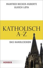 ISBN 9783451321993: Katholisch A bis Z – Das Handlexikon