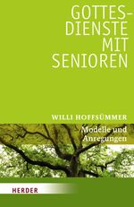 ISBN 9783451322365: Gottesdienste mit Senioren: Anregungen und Modelle Hoffsümmer, Willi