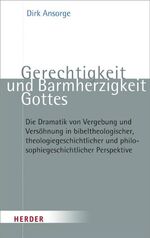 ISBN 9783451322525: Gerechtigkeit und Barmherzigkeit Gottes – Die Dramatik von Vergebung und Versöhnung in bibeltheologischer, theologiegeschichtlicher und philosophiegeschichtlicher Perspektive