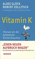 Alois Glück: Vitamin K – Warum wir die k