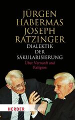 ISBN 9783451324871: Dialektik der Säkularisierung – Über Vernunft und Religion