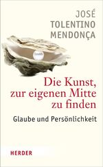 ISBN 9783451325342: Die Kunst, zur eigenen Mitte zu finden - Glaube und Persönlichkeit