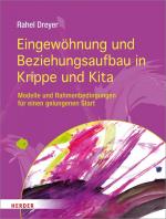 ISBN 9783451325441: Eingewöhnung und Beziehungsaufbau in Krippe und Kita – Modelle und Rahmenbedingungen für einen gelungenen Start