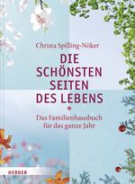 ISBN 9783451325519: Die schönsten Seiten des Lebens - Das Familienhausbuch für das ganze Jahr