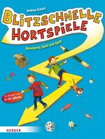 ISBN 9783451326929: Blitzschnelle Hortspiele: Bewegung, Spiel und Spaß für Kinder von 5-10 Jahren