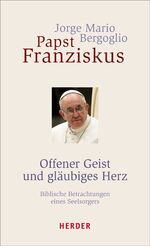 ISBN 9783451327094: Offener Geist und gläubiges Herz: Biblische Betrachtungen eines Seelsorgers