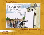 Wir wollen nicht provozieren! – Cartoons über Gott und die Welt