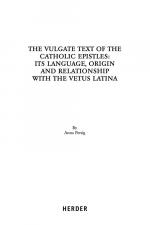 ISBN 9783451329388: The Vulgate Text of the Catholic Epistles: – Its Language, Origin and Relationsship with the Vetus Latina