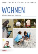 ISBN 9783451329883: Wohnen - spielen, staunen, machen. Projektideen für die Kitapraxis