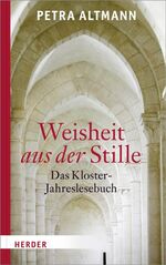 ISBN 9783451330414: Weisheit aus der Stille - Das Kloster-Jahreslesebuch