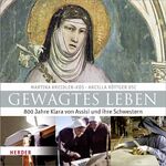 ISBN 9783451332166: Gewagtes Leben - 800 Jahre Klara von Assisi und ihre Schwestern