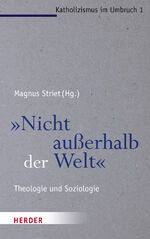 "Nicht außerhalb der Welt" - Theologie und Soziologie