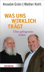 ISBN 9783451332920: Was uns wirklich trägt - Über gelingendes Leben