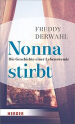 ISBN 9783451349935: Nonna stirbt – Die Geschichte einer Lebenswende